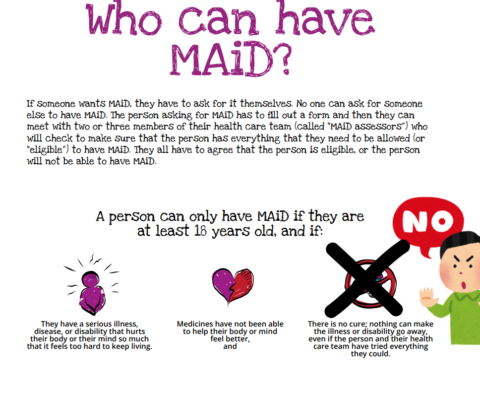 Page from MAiD activity book showing who can have MAiD: a person with a serious illness, disease, or disability that hurts their body or mind so much that it feels too hard to keep living, medicines have not been able to help their body or mind feel better, and nothing can make the illness or disability go away.
